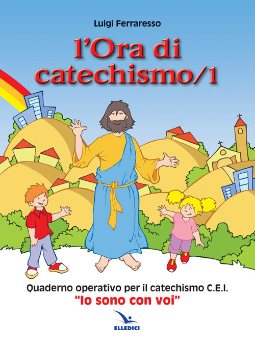 Cover of ora di catechismo. Quaderno operativo per il catechismo Cei «Io sono con voi»