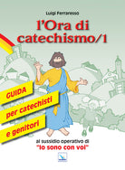 Cover of ora di catechismo. Guida per catechisti e genitori al sussidio operativo di «Io sono con voi»