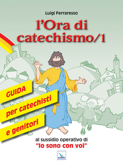Cover of ora di catechismo. Guida per catechisti e genitori al sussidio operativo di «Io sono con voi»