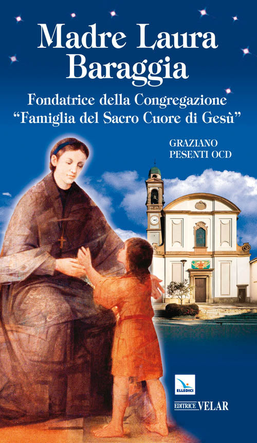 Cover of Madre Laura Baraggia. Fondatrice della Congregazione Famiglia del Sacro Cuore di Gesù