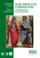 Cover of Quel bene che ci rende veri. Introduzione alla filosofia