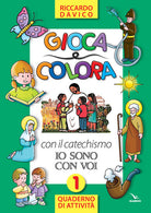 Cover of Gioca e colora con il catechismo «Io sono con voi». Quaderno di attività