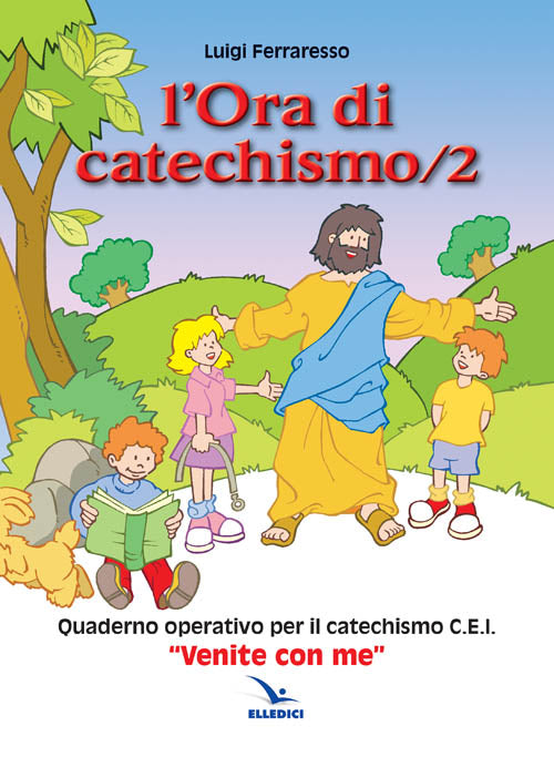 Cover of ora di catechismo. Quaderno operativo per il catechismo Cei «Venite con me»