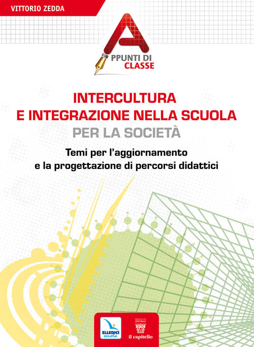 Cover of Intercultura e integrazione nella scuola, per la società. Temi per l'aggiornamento e la progettazione di percorsi didattici