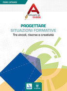 Cover of Progettare situazioni formative. Tra vincoli, risorse e creatività