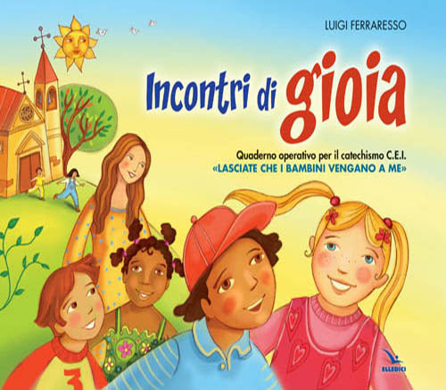 Cover of Incontri di gioia. Albo. Sussidio operativo per il catechismo «Lasciate che i bambini vengano a me»