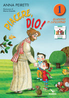 Cover of Piacere, Dio! Quaderno di catechismo