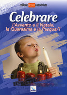 Cover of Celebrare l'Avvento e il Natale, la Quaresima e la Pasqua