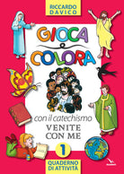 Cover of Gioca e colora con il catechismo «Venite con me». Quaderno di attività