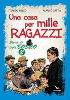 Cover of casa per mille ragazzi. Storia di don Bosco