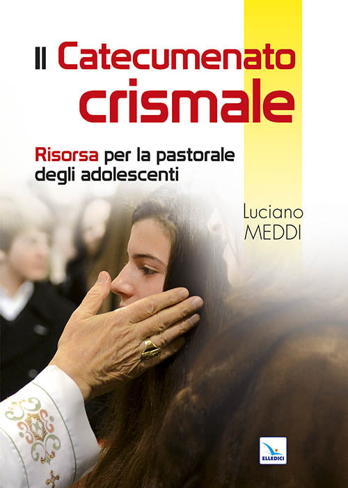 Cover of Catecumenato crismale. Risorsa per la pastorale degli adolescenti