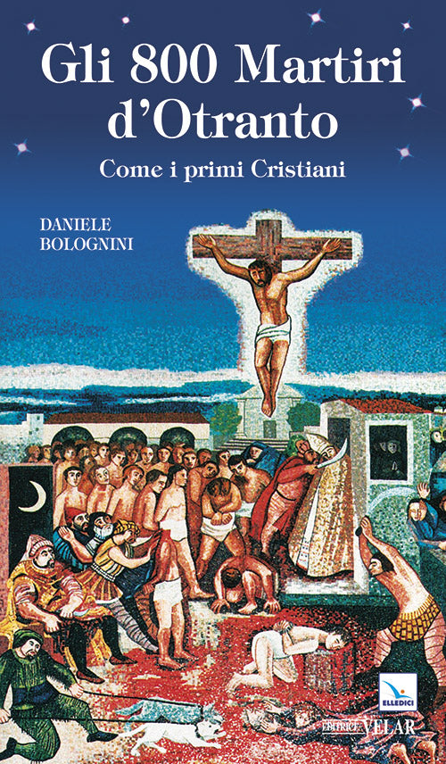 Cover of 800 martiri d'Otranto. Come i primi cristiani