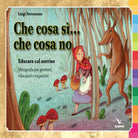 Cover of Che cosa sì... che cosa no. Educare con il sorriso. Miniguida per genitori e ragazzini