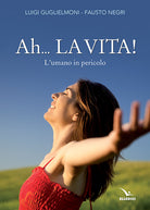 Cover of Ah... La vita! L'umano in pericolo