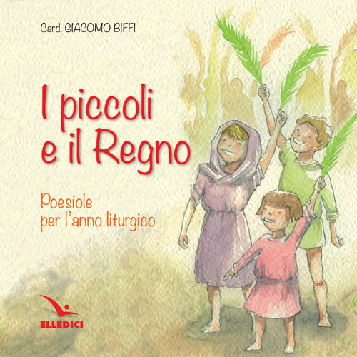 Cover of piccoli e il regno. Poesiole per l'anno liturgico