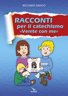 Cover of Racconti per catechismo «venite con me»