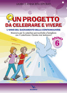 Cover of progetto da celebrare e vivere. L'anno del sacramento della Confermazione. Itinerario per la catechesi parrocchiale e famigliare. Anno 6. Quaderno
