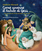 Cover of Come avvenne il Natale di Gesù... nei racconti di chi lo incontrò da piccolo