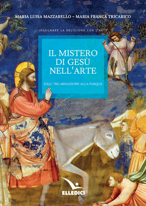 Cover of mistero di Gesù nell'arte. Dall'incarnazione alla Pasqua