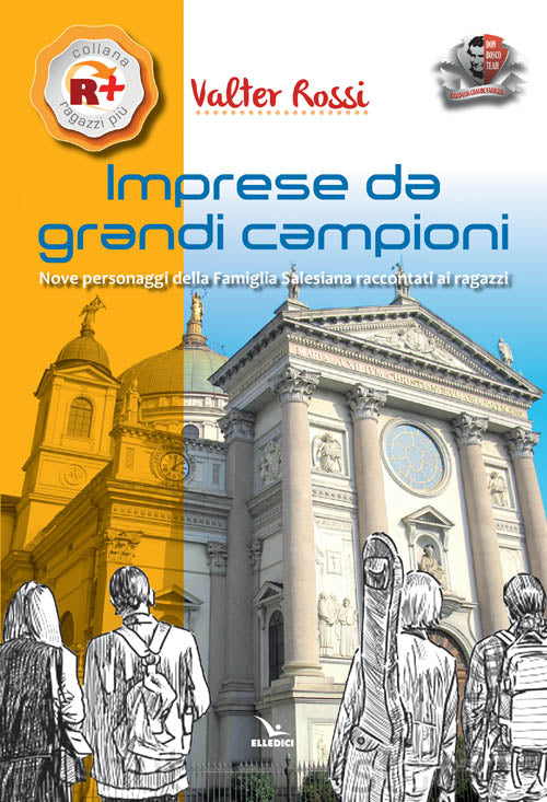 Cover of Imprese da grandi campioni. Nove personaggi della famiglia salesiana raccontati ai ragazzi