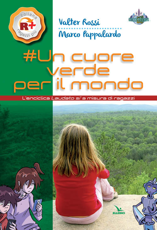 Cover of cuore verde per il mondo. L'enciclica «Laudato si'» a misura dei ragazzi