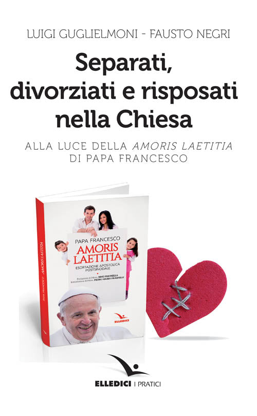 Cover of Separati, divorziati e risposati nella Chiesa. Alla luce dell'«Amoris laetitia» di papa Francesco