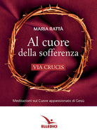 Cover of Al cuore della sofferenza. Via crucis