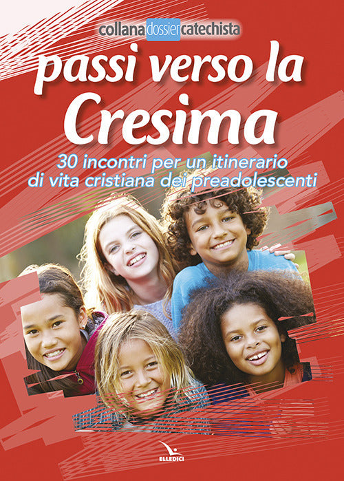 Cover of Passi verso la cresima. 30 incontri per un itinerario di vita Cristiana dei preadolescenti