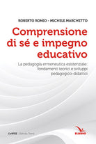 Cover of Comprensione di sé e impegno educativo. La pedagogia ermeneutica esistenziale: fondamenti teorici e sviluppi pedagogico-didatici