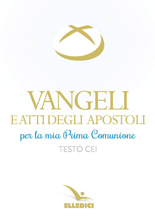 Cover of Vangeli e Atti degli Apostoli per la mia prima Comunione. Testo CEI