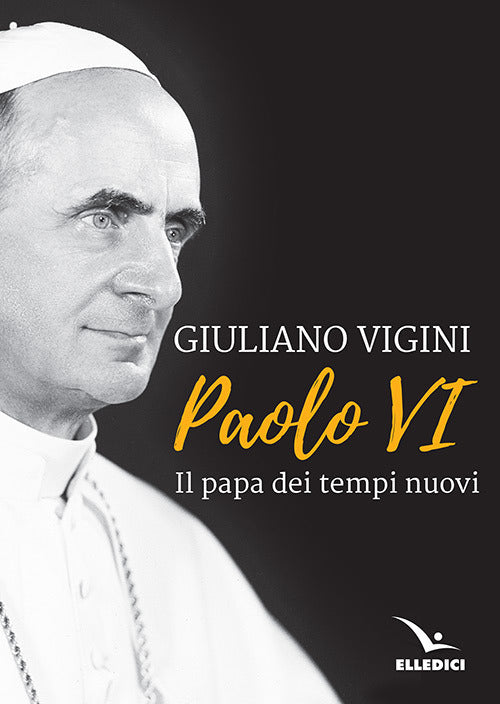 Cover of Paolo VI. Il papa dei tempi nuovi