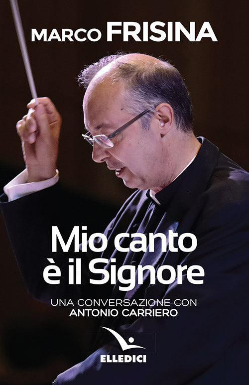 Cover of Mio canto è il Signore. Una conversazione con Antonio Carriero