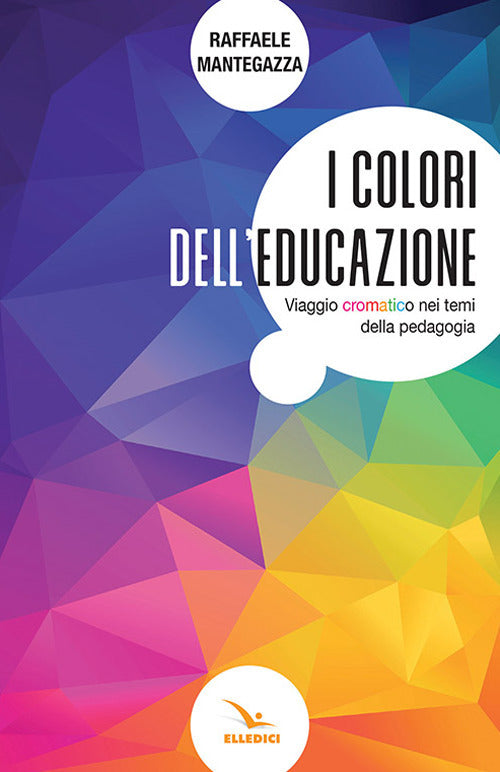 Cover of colori dell'educazione. Viaggio cromatico nei temi della pedagogia