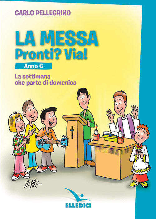 Cover of messa. Pronti? Via! La settimana che parte di domenica. Anno C