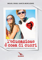 Cover of educazione è cosa di cuori. Il modello educativo-pastorale dei salesiani di don Bosco