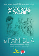 Cover of Pastorale giovanile e famiglia. Atti del congresso internazionale (Madrid, 27 novembre-1 dicembre 2017)