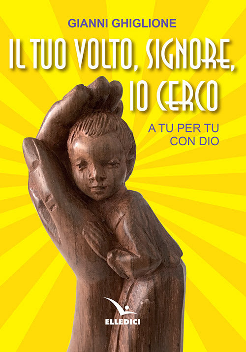 Cover of tuo volto, Signore, io cerco. A tu per tu con Dio