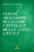 Cover of Perché insegnare religione cattolica nello Stato laico?