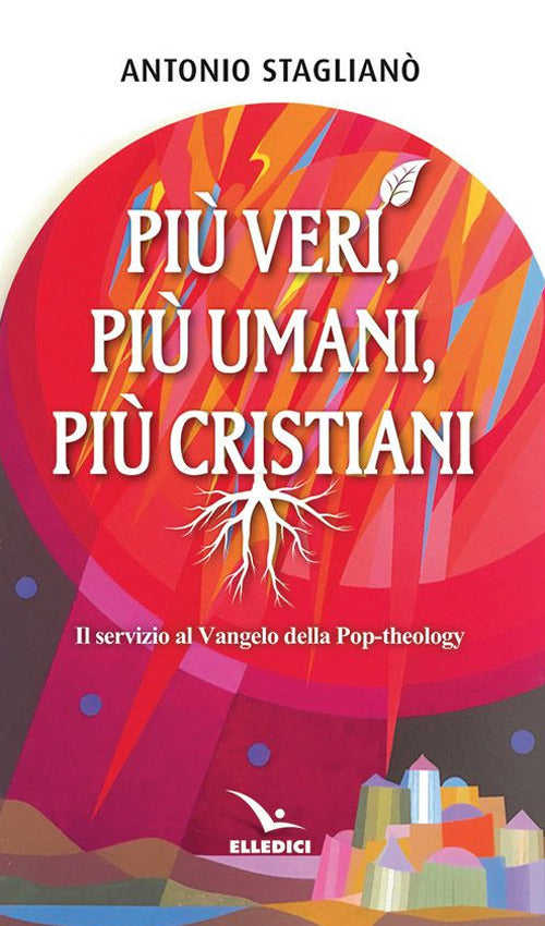Cover of Più veri, più umani, più cristiani. Il servizio al Vangelo della pop-theology