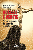Cover of Gustate e vedete. Per un annuncio del Vangelo con arte