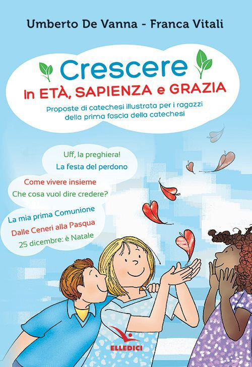 Cover of Crescere in età, sapienza e grazia. Proposte di catechesi illustrata per i ragazzi della prima fascia della catechesi