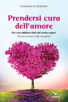 Cover of Prendersi cura dell'amore. Che cosa abbiamo fatto del nostro sogno? Percorsi formativi sulla coniugalità