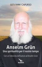 Cover of Anselm Grün. Una spiritualità per il nostro tempo