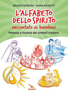 Cover of alfabeto dello spirito raccontato ai bambini. Potenza e incanto dei simboli cristiani