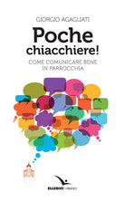 Cover of Poche chiacchiere! Come comunicare bene in parrocchia