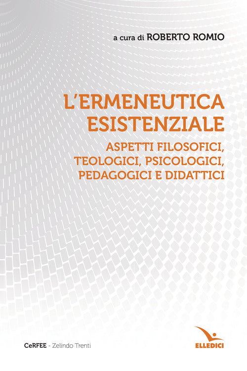 Cover of ermeneutica esistenziale. Aspetti filosofici, teologici, psicologici, pedagogici e didattici