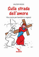 Cover of Sulla strada dell'amore. Via crucis per ragazzi