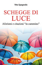 Schegge di luce. Aforismi e citazioni in cammino