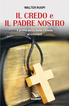 Cover of Credo e il Padre nostro. Il primo dono della Chiesa ai cristiani