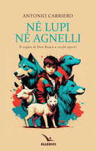 Cover of Né lupi né agnelli. il sogno di don Bosco a occhi aperti
